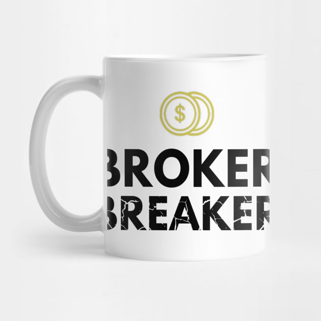 The Broker Breaker Artwork 2 (light) by Trader Shirts